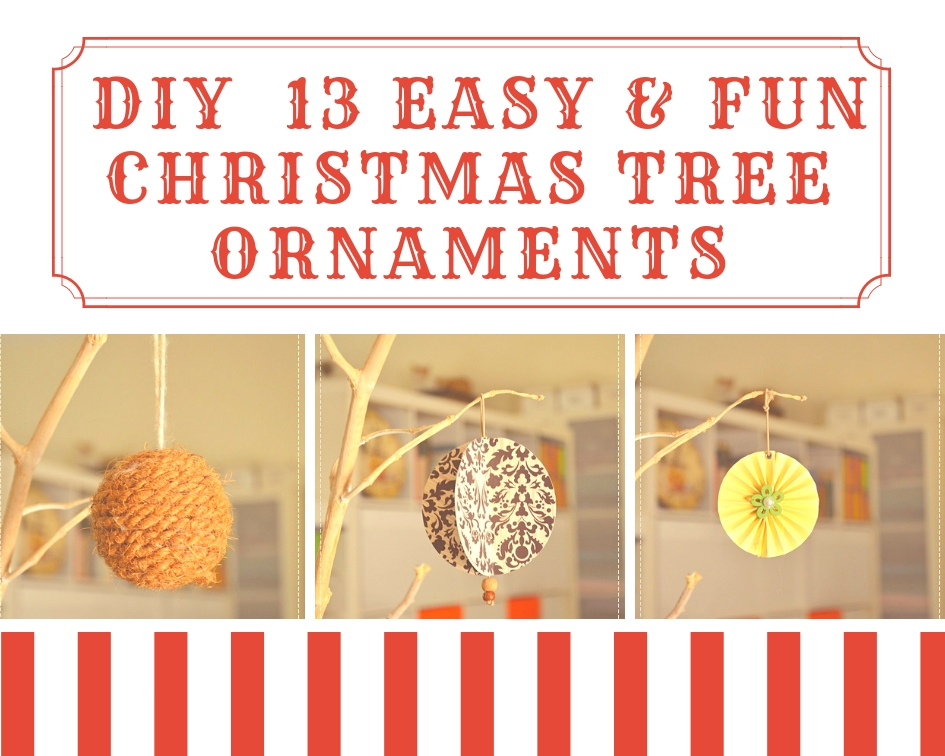 DIY 13 EASY AND FUN CHRISTMAS TREE ORNAMENTS